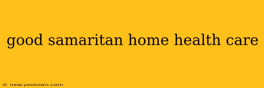 good samaritan home health care
