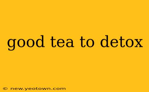 good tea to detox