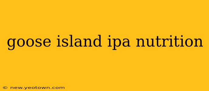 goose island ipa nutrition