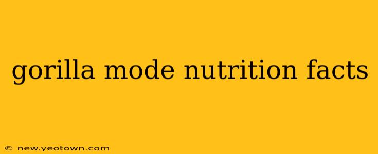 gorilla mode nutrition facts