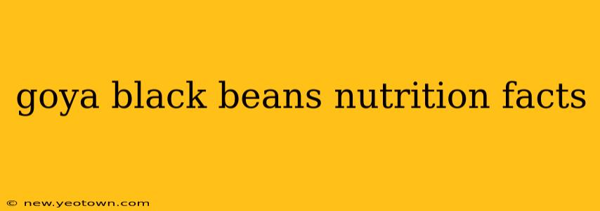 goya black beans nutrition facts