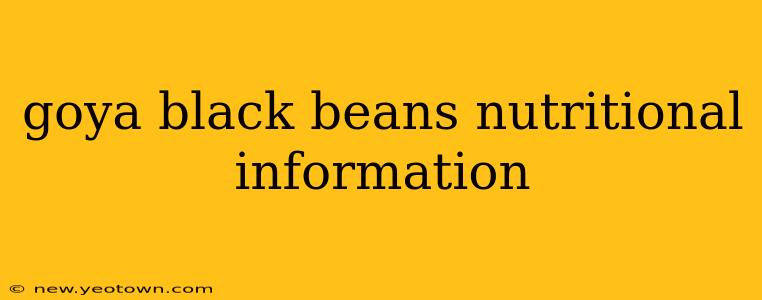 goya black beans nutritional information