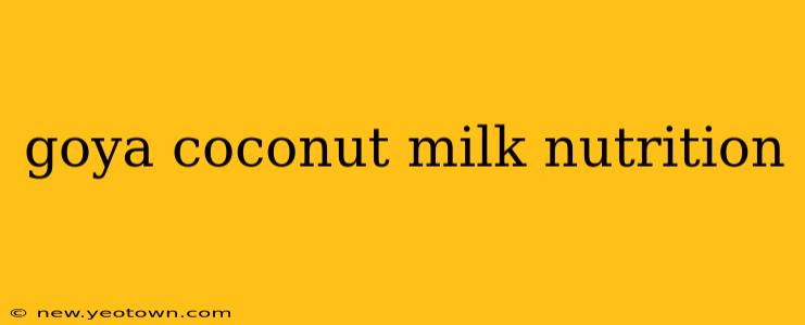 goya coconut milk nutrition