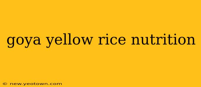 goya yellow rice nutrition