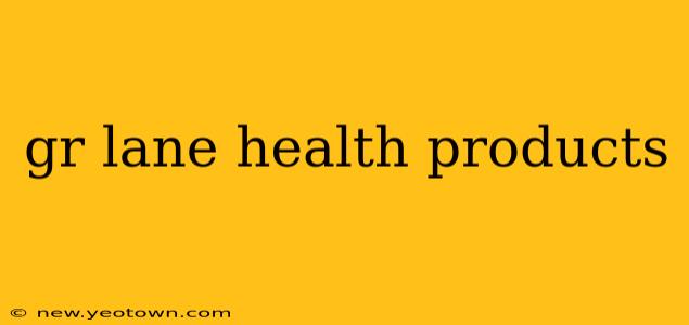 gr lane health products