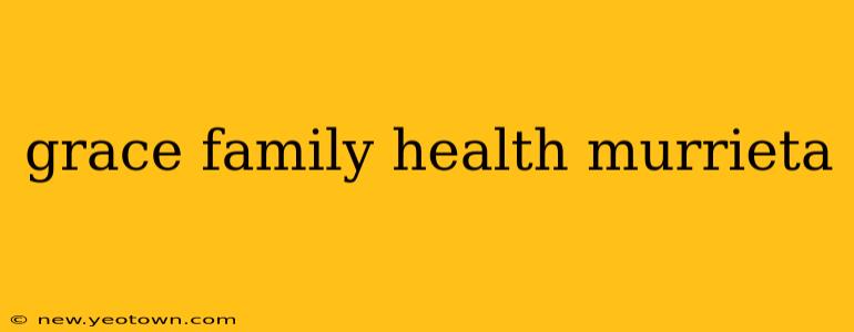 grace family health murrieta
