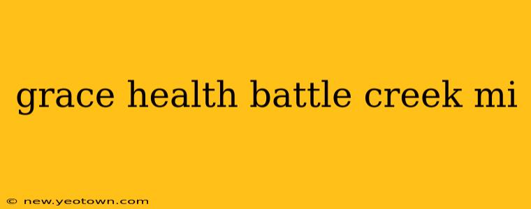 grace health battle creek mi
