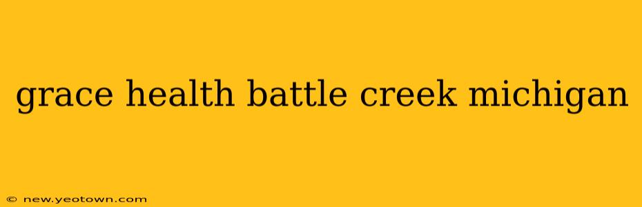 grace health battle creek michigan