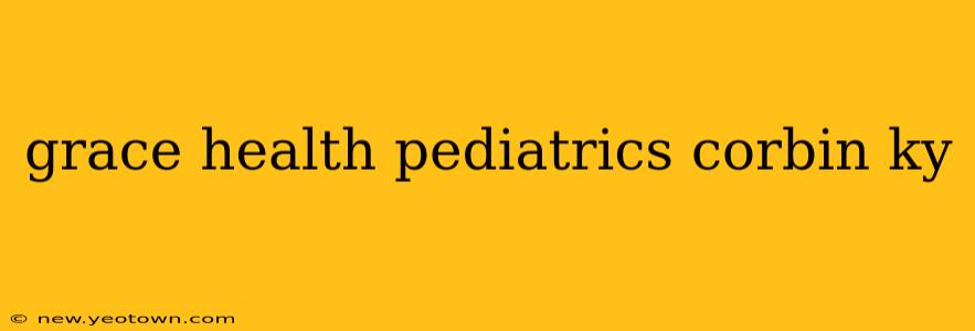grace health pediatrics corbin ky
