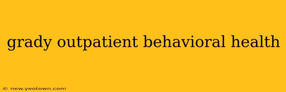 grady outpatient behavioral health