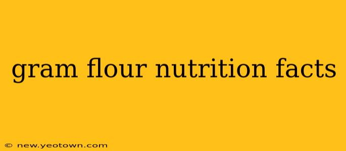 gram flour nutrition facts
