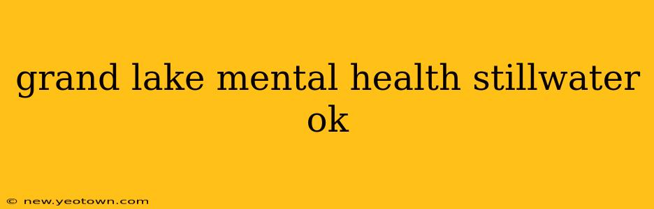 grand lake mental health stillwater ok