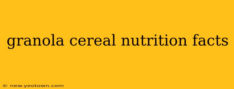 granola cereal nutrition facts