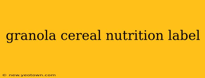 granola cereal nutrition label