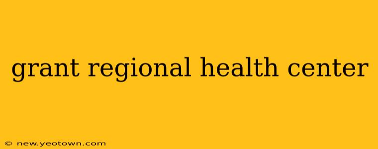 grant regional health center