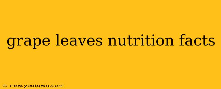 grape leaves nutrition facts
