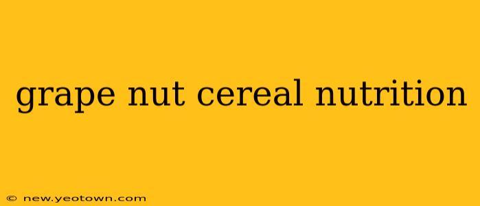 grape nut cereal nutrition