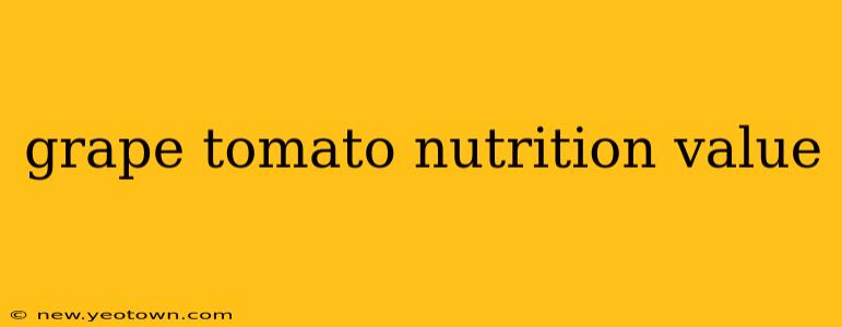grape tomato nutrition value