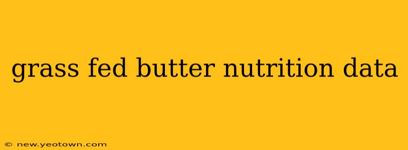 grass fed butter nutrition data