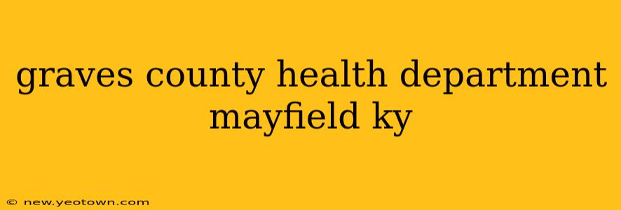 graves county health department mayfield ky