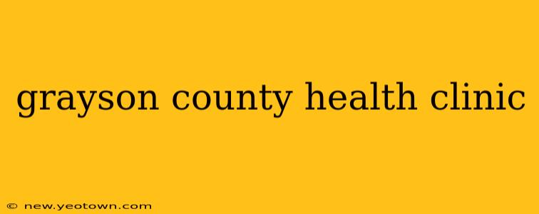 grayson county health clinic