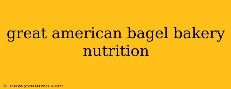 great american bagel bakery nutrition