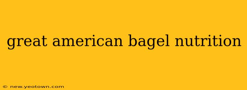 great american bagel nutrition