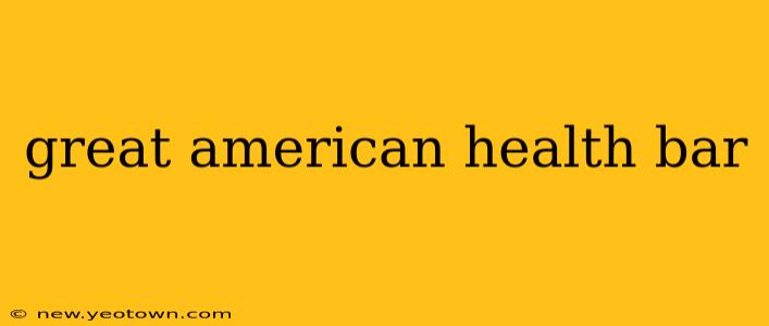great american health bar