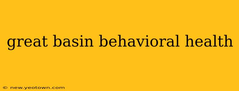 great basin behavioral health
