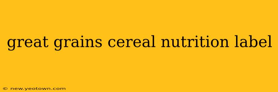 great grains cereal nutrition label