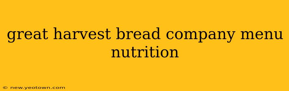 great harvest bread company menu nutrition