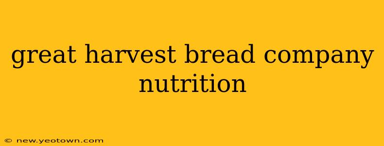 great harvest bread company nutrition