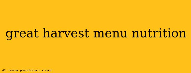 great harvest menu nutrition