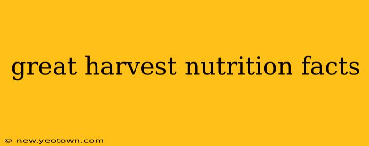 great harvest nutrition facts