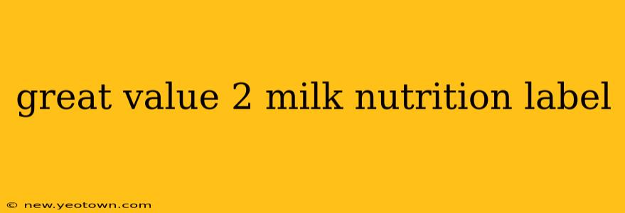 great value 2 milk nutrition label