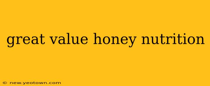great value honey nutrition