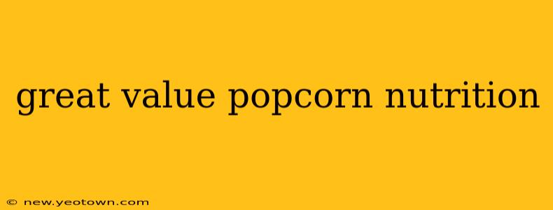 great value popcorn nutrition
