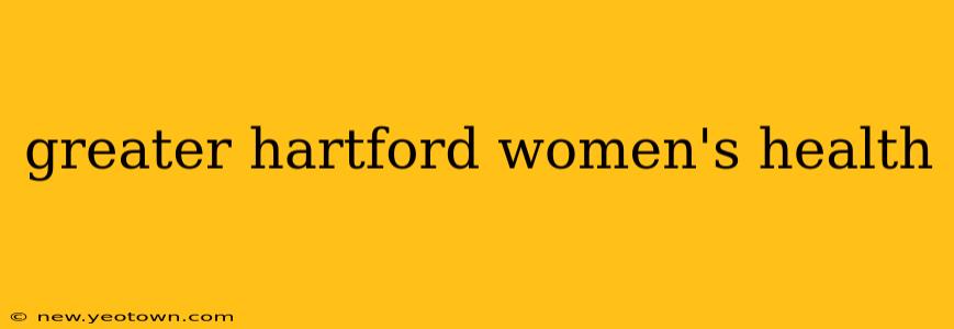 greater hartford women's health