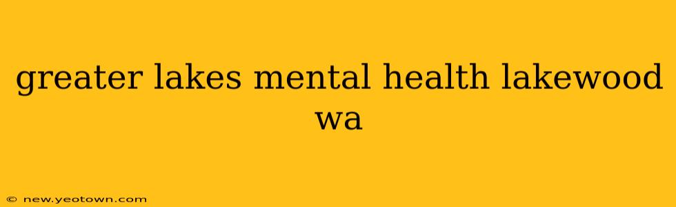 greater lakes mental health lakewood wa