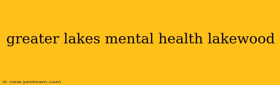 greater lakes mental health lakewood