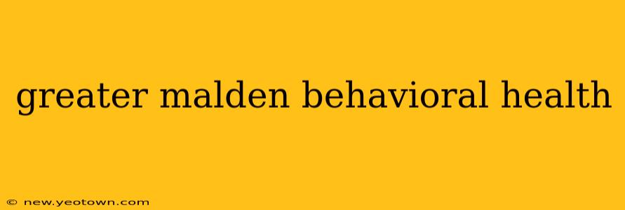 greater malden behavioral health