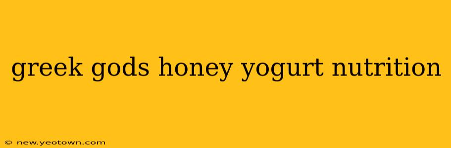 greek gods honey yogurt nutrition