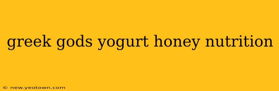 greek gods yogurt honey nutrition