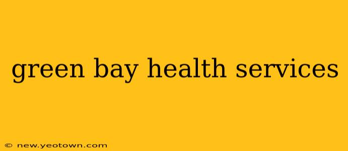 green bay health services