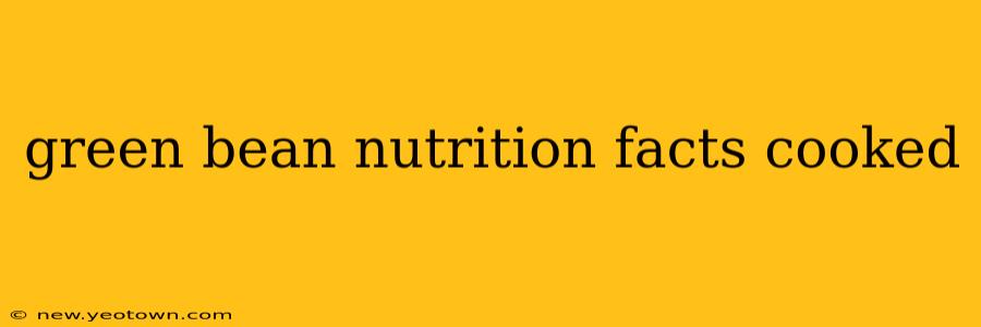 green bean nutrition facts cooked