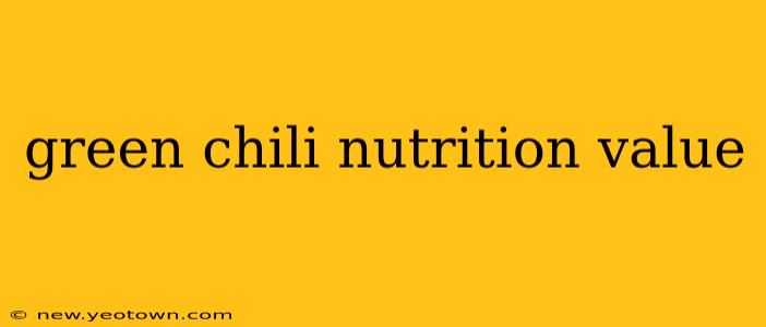 green chili nutrition value