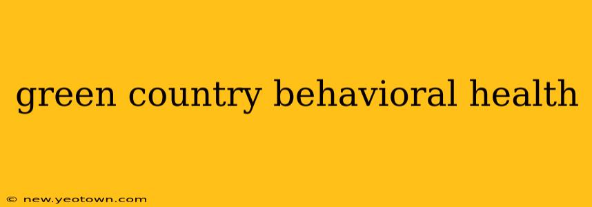 green country behavioral health