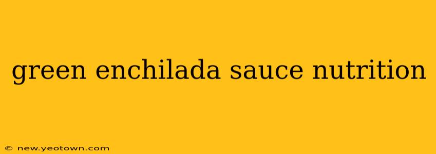 green enchilada sauce nutrition