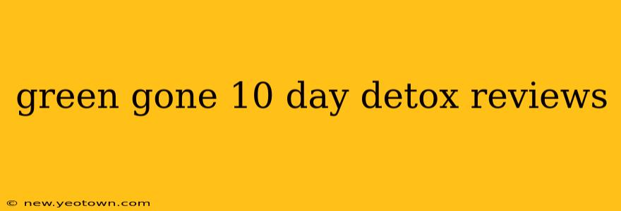 green gone 10 day detox reviews