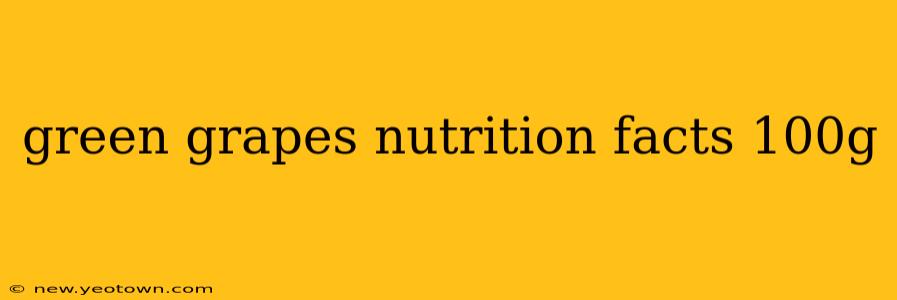 green grapes nutrition facts 100g